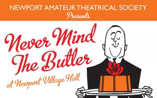 Never Mind the Butler is coming to Newport Village Hall